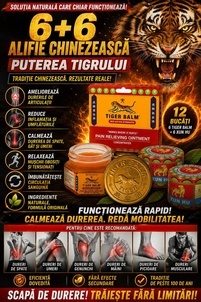 Ofertă Specială 6+6 Borcane: Alifie Naturală „Puterea Tigrului” pentru Dureri – O Tradiție de peste 100 de Ani!